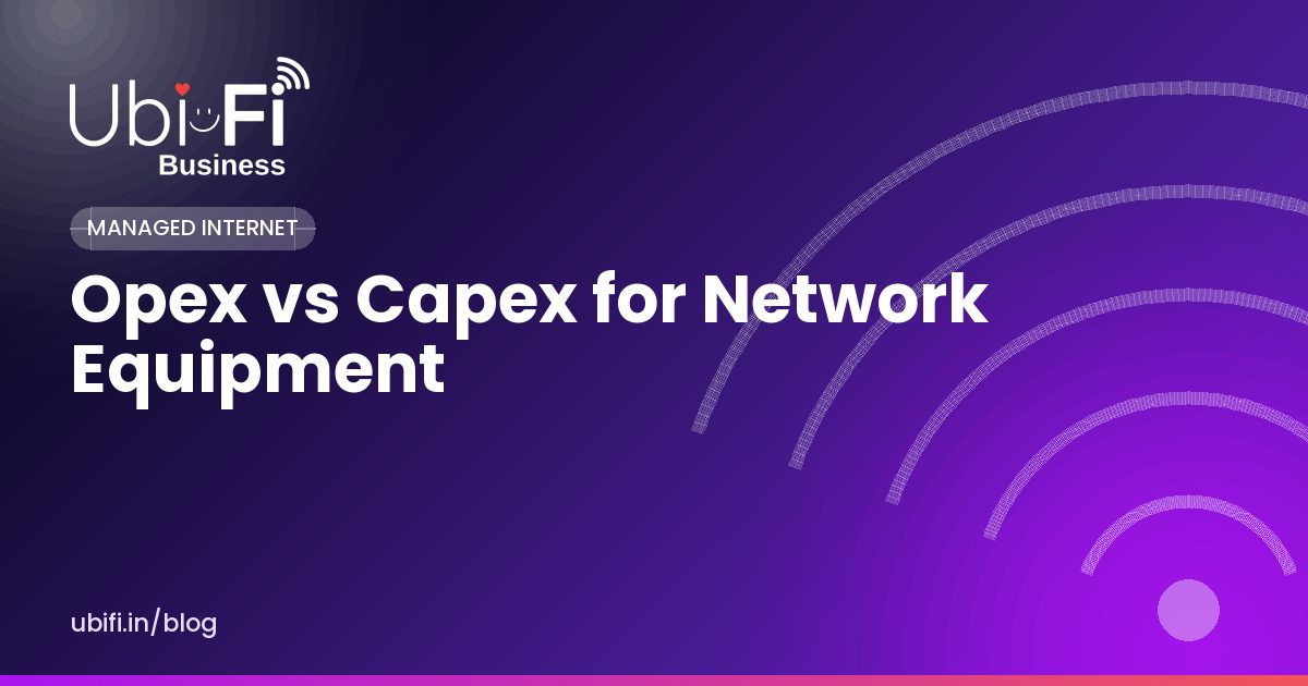 Opex vs Capex for Network Equipment