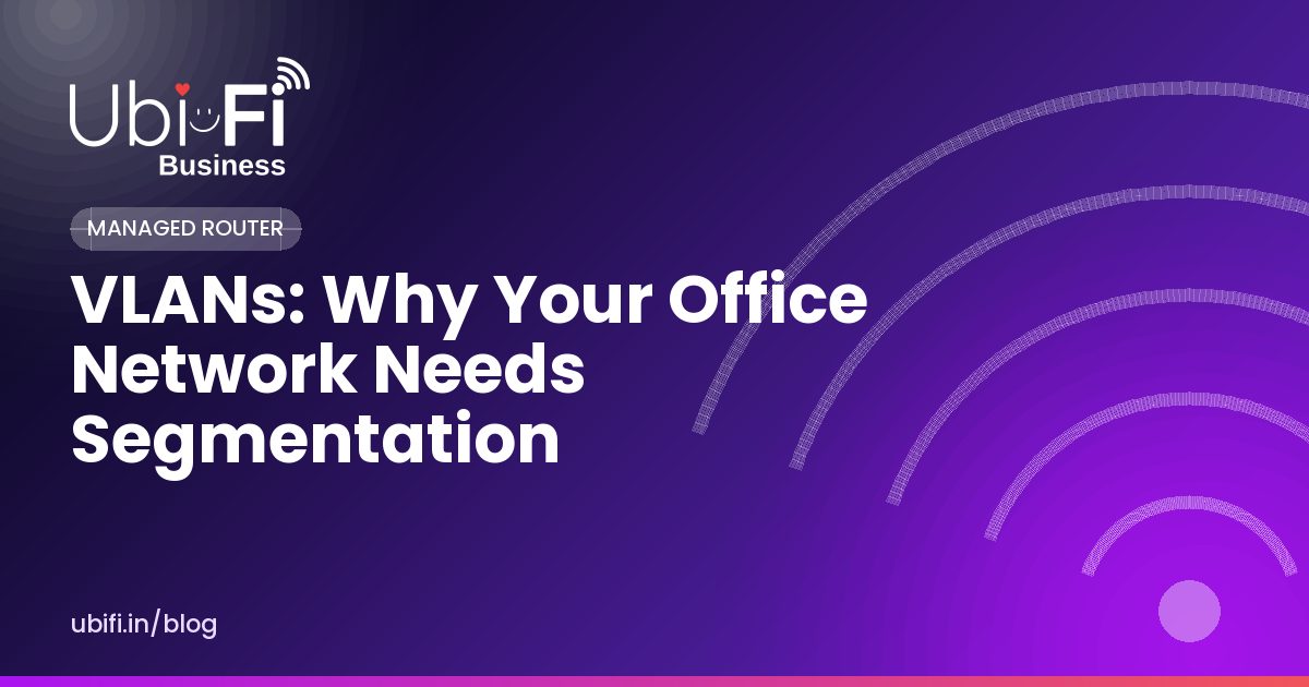VLANs: Why Your Office Network Needs Segmentation