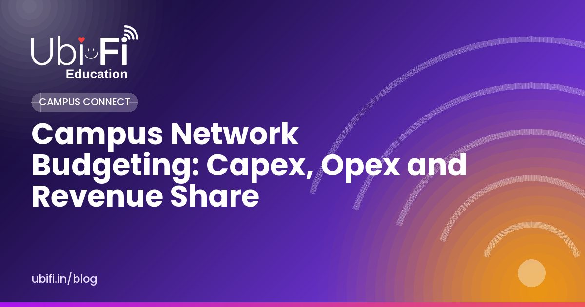 Campus Network Budgeting: Capex, Opex and Revenue Share