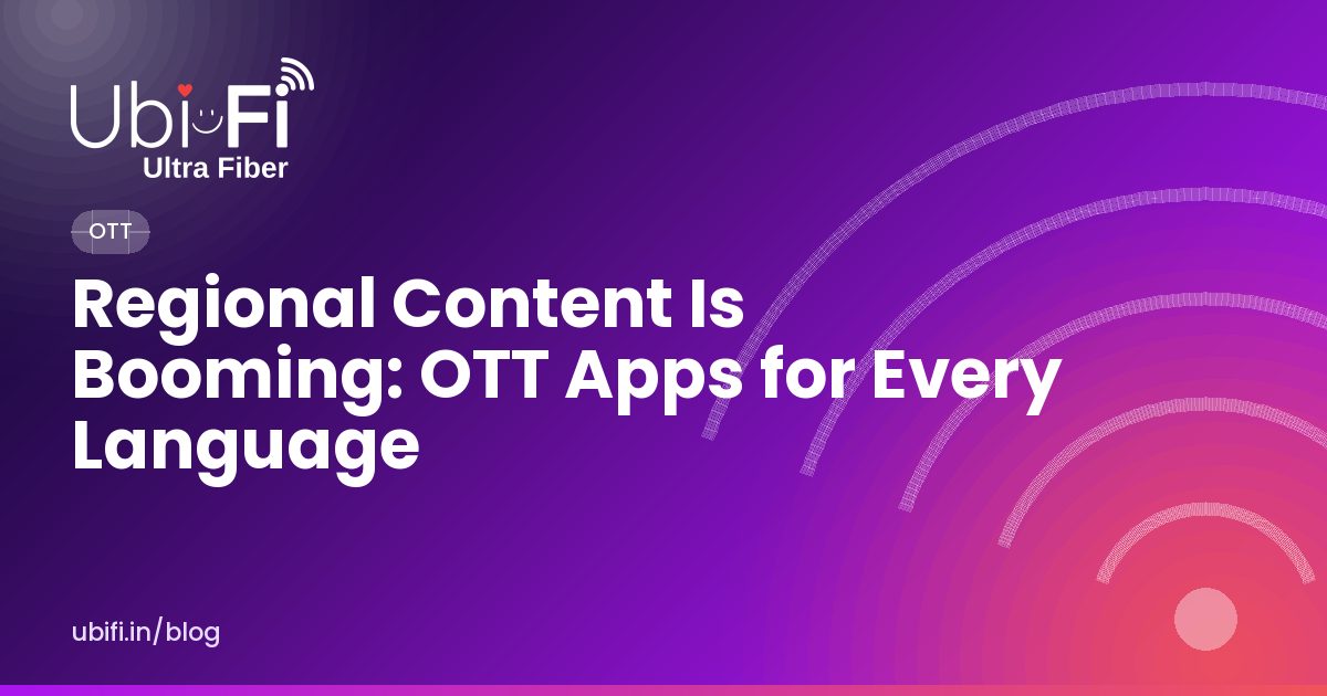 Regional Content Is Booming: OTT Apps for Every Language
