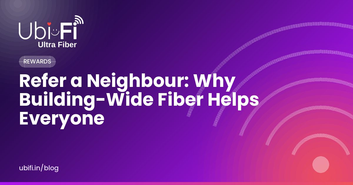 Refer a Neighbour: Why Building-Wide Fiber Helps Everyone