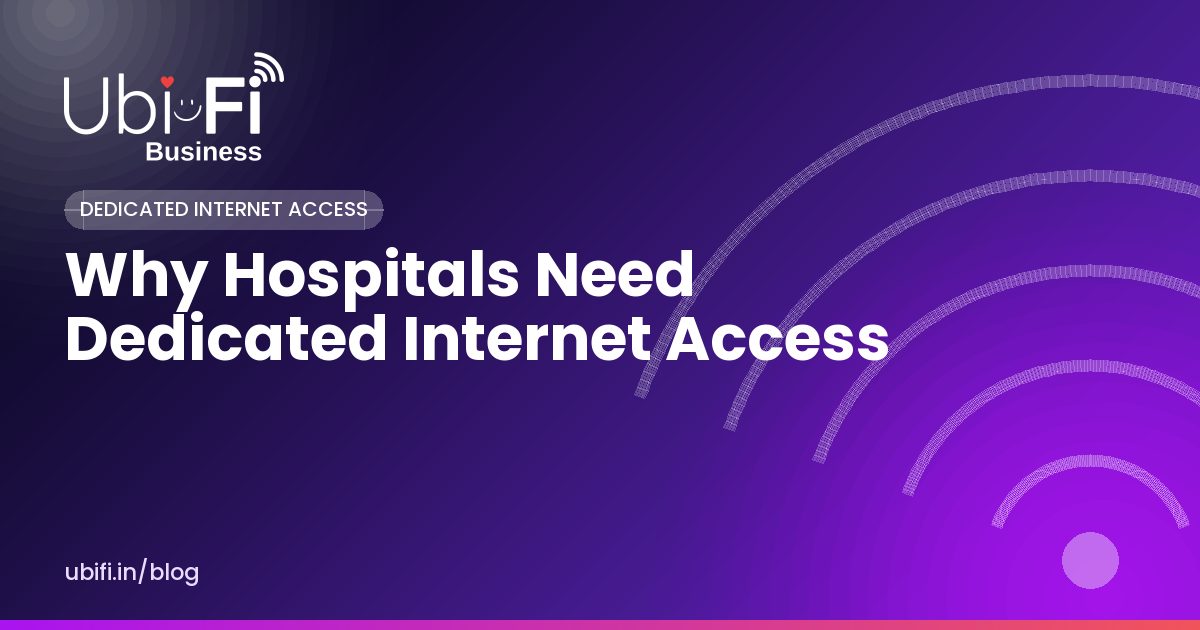 Why Hospitals Need Dedicated Internet Access