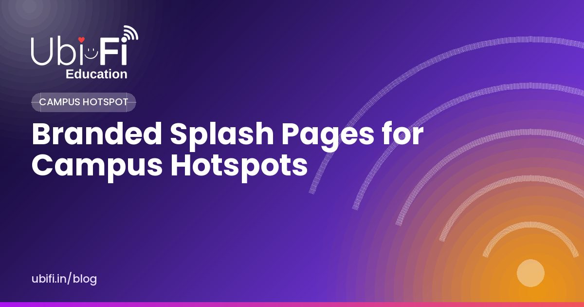 Branded Splash Pages for Campus Hotspots