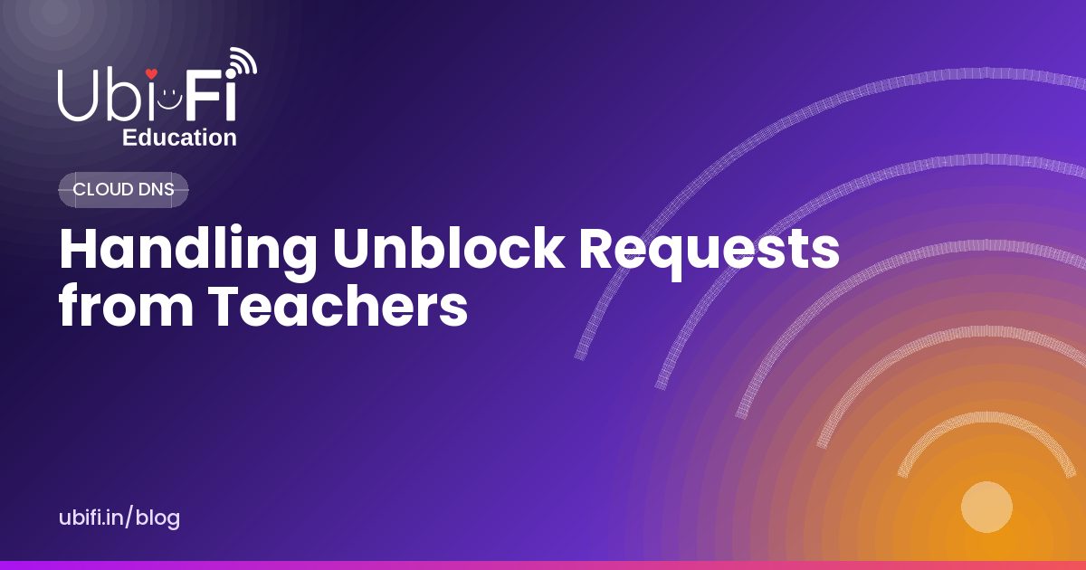 Handling Unblock Requests from Teachers