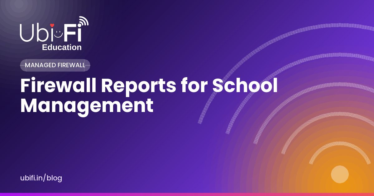 Firewall Reports for School Management