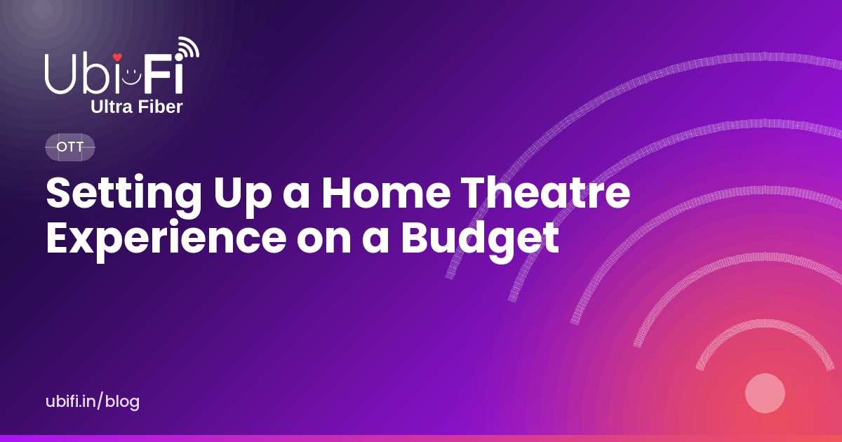 Setting Up a Home Theatre Experience on a Budget