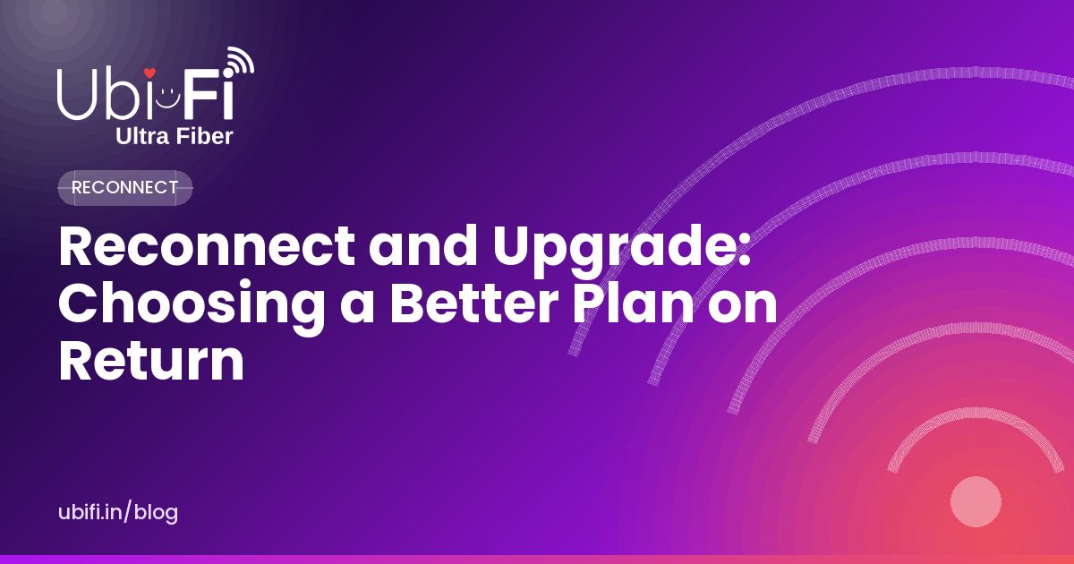 Reconnect and Upgrade: Choosing a Better Plan on Return