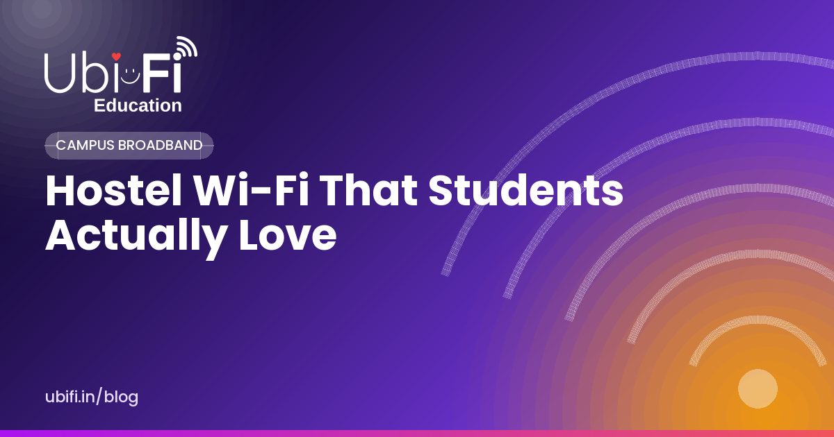 Hostel Wi-Fi That Students Actually Love