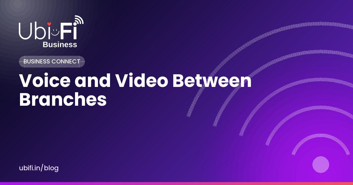 Voice and Video Between Branches
