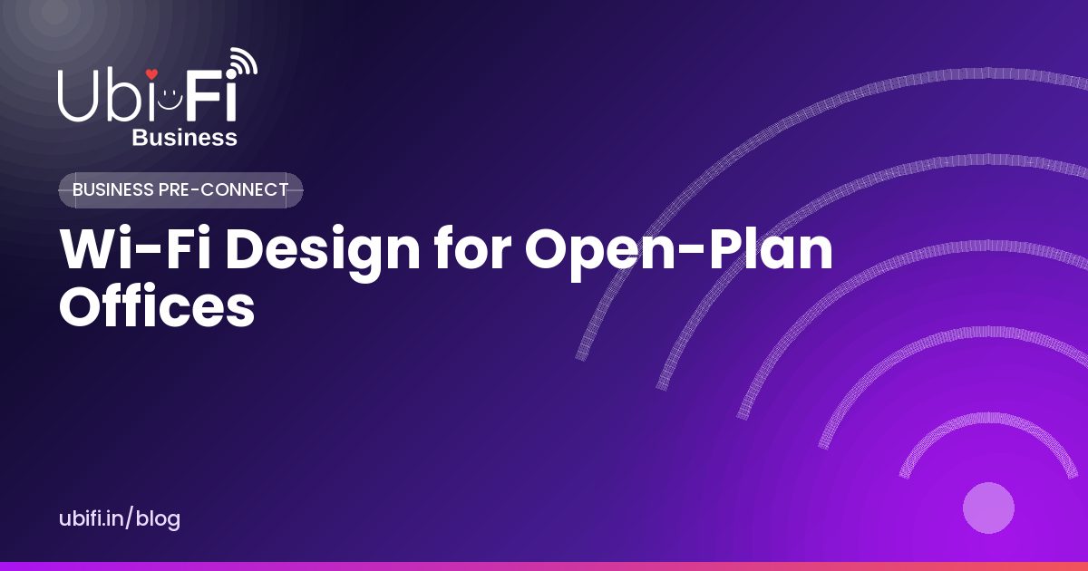Wi-Fi Design for Open-Plan Offices