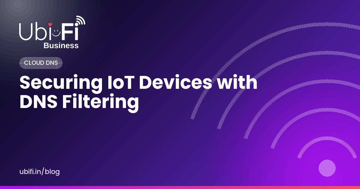 Securing IoT Devices with DNS Filtering