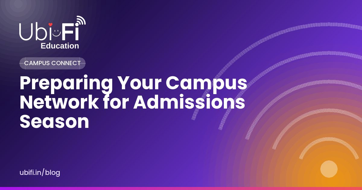 Preparing Your Campus Network for Admissions Season
