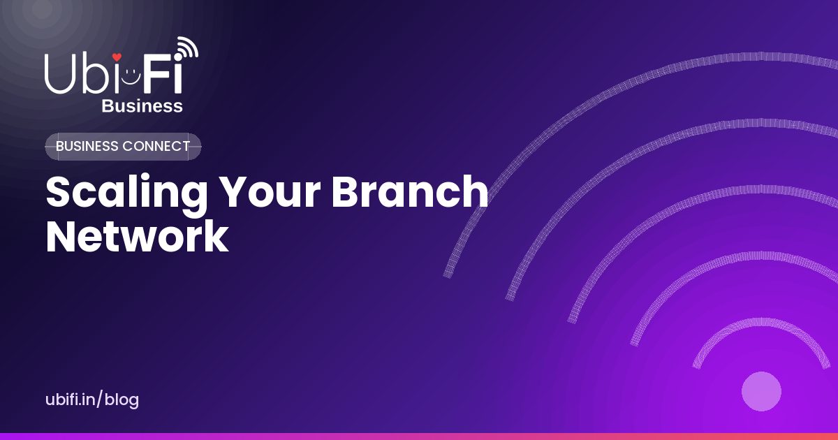 Scaling Your Branch Network