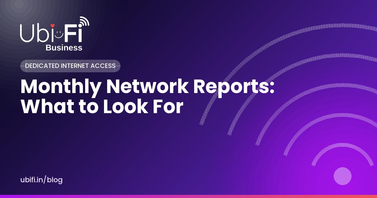 Monthly Network Reports: What to Look For