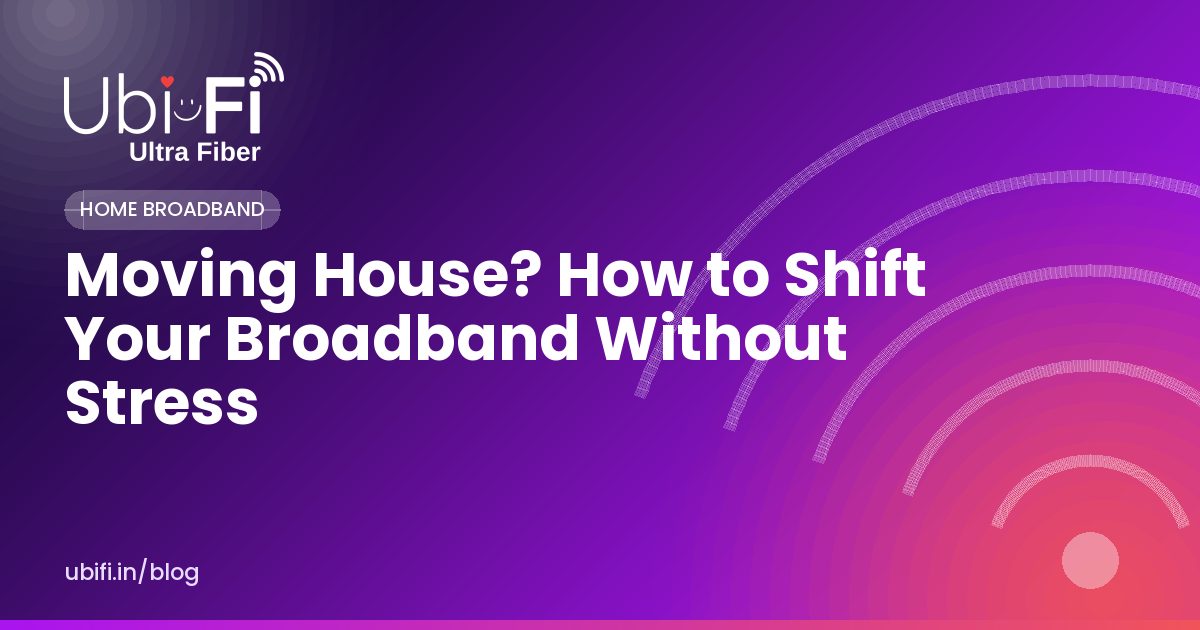 Moving House? How to Shift Your Broadband Without Stress
