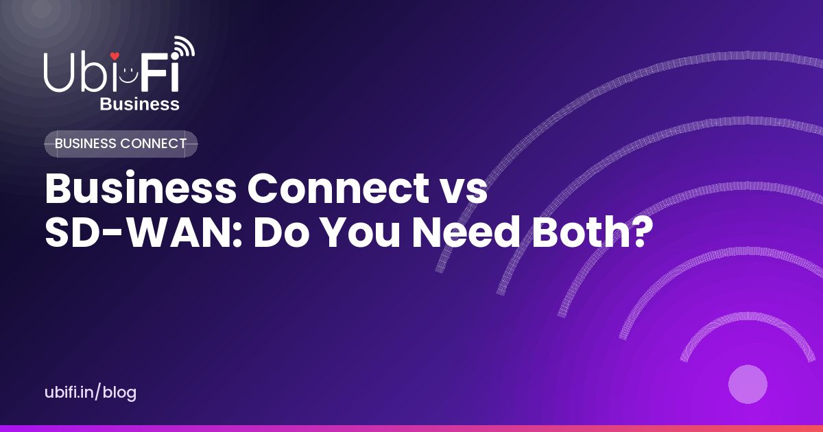 Business Connect vs SD-WAN: Do You Need Both?