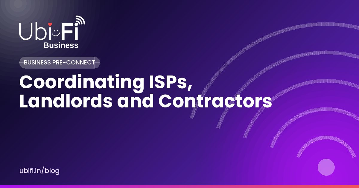 Coordinating ISPs, Landlords and Contractors