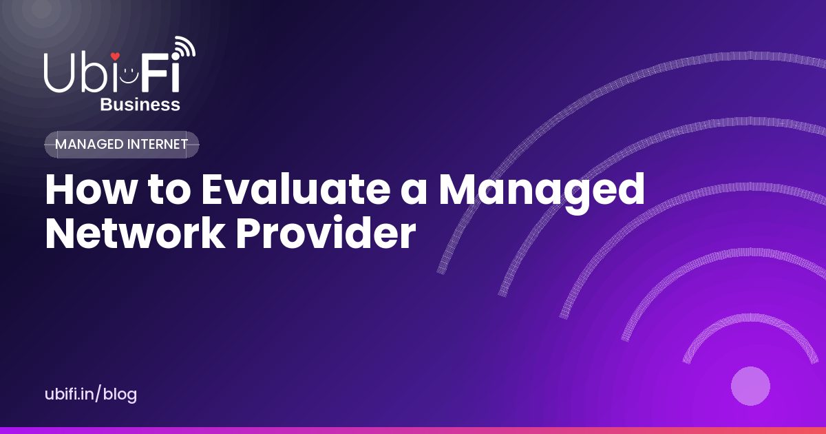How to Evaluate a Managed Network Provider