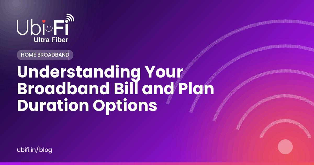 Understanding Your Broadband Bill and Plan Duration Options