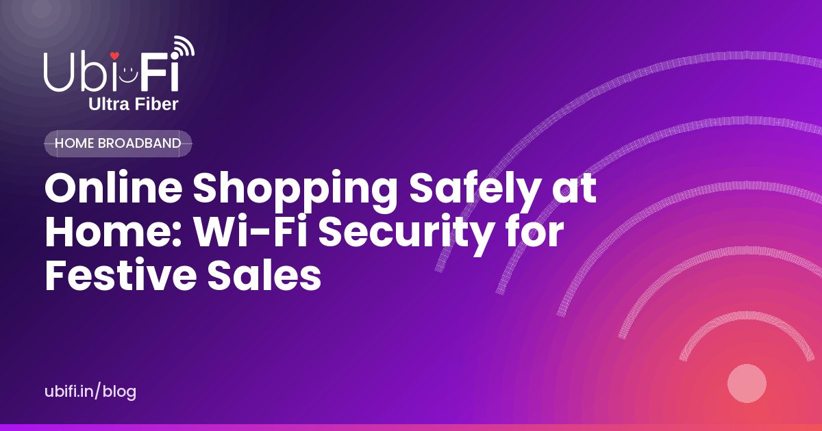 Online Shopping Safely at Home: Wi-Fi Security for Festive Sales