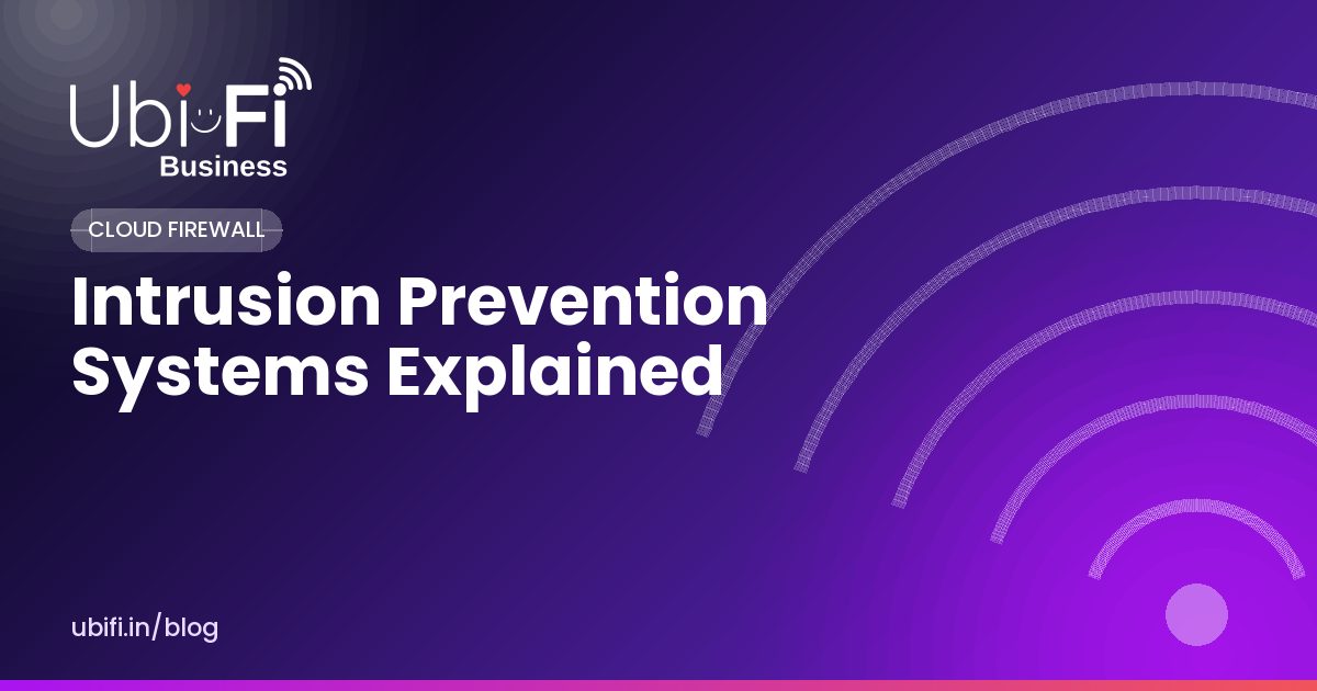 Intrusion Prevention Systems Explained