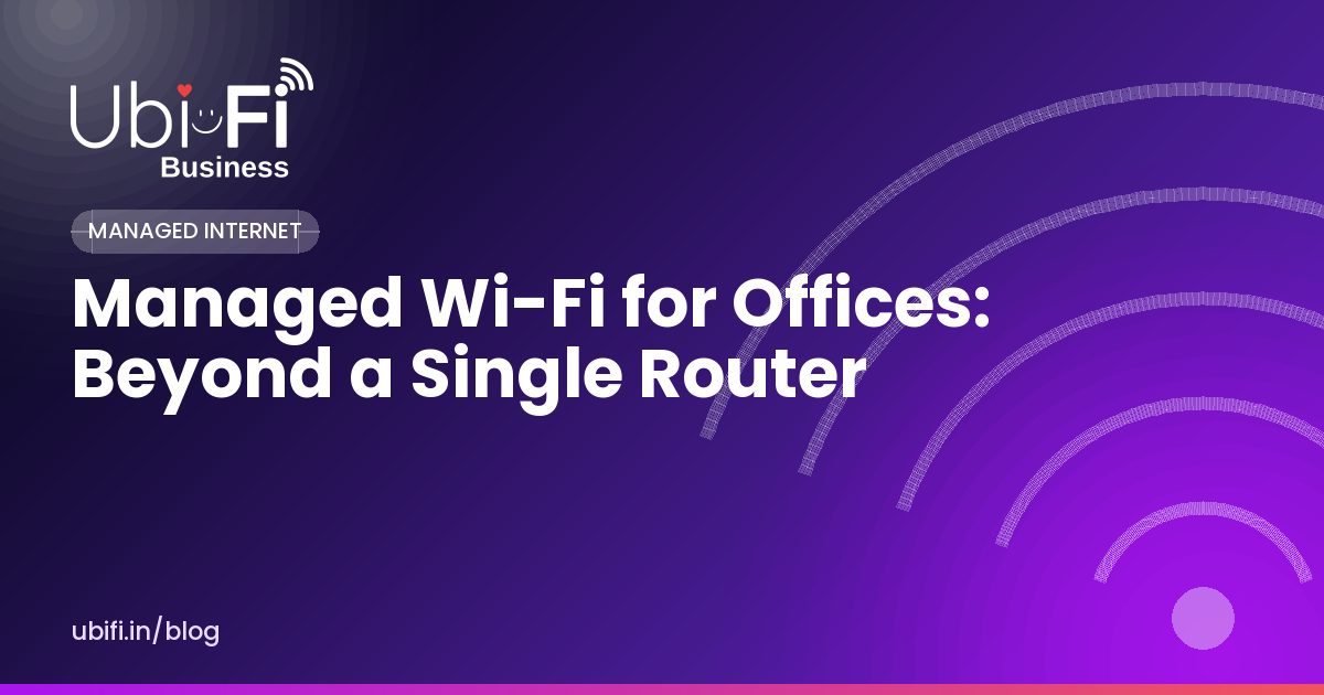 Managed Wi-Fi for Offices: Beyond a Single Router