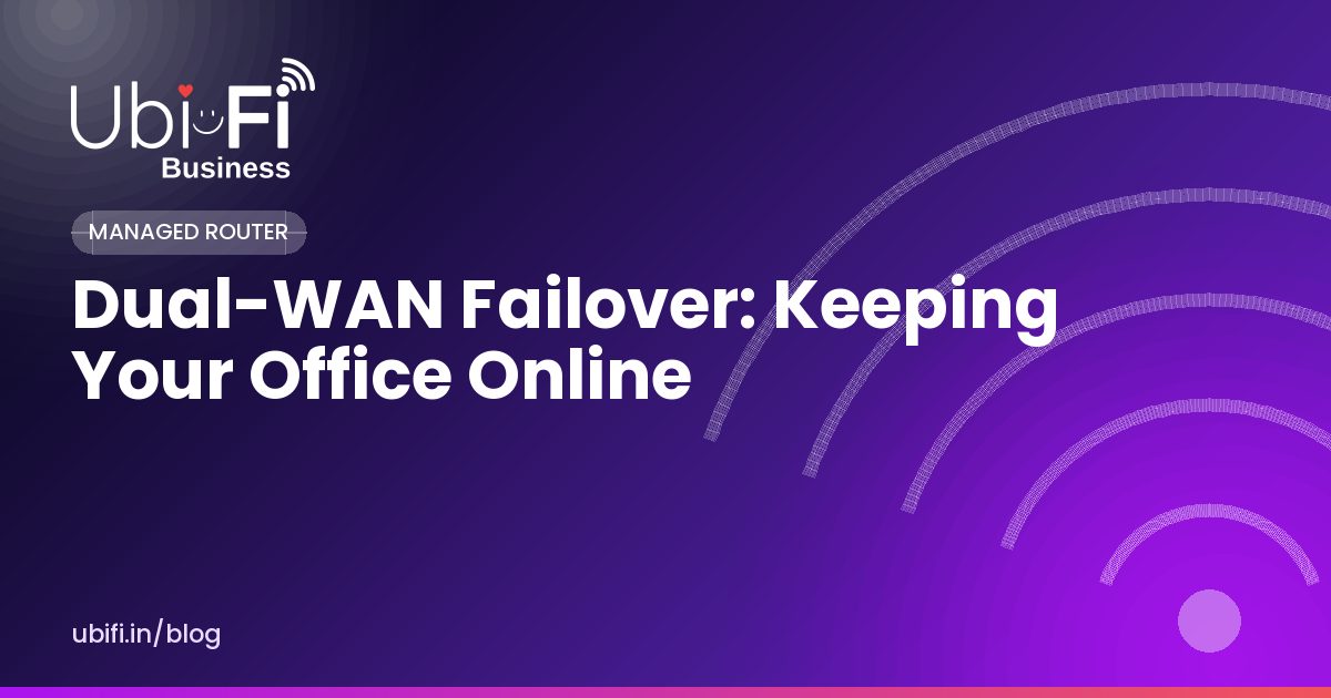 Dual-WAN Failover: Keeping Your Office Online