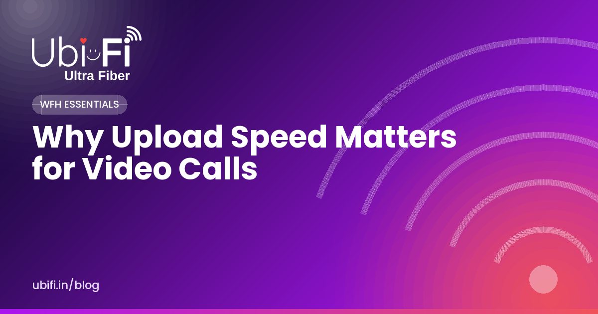 Why Upload Speed Matters for Video Calls