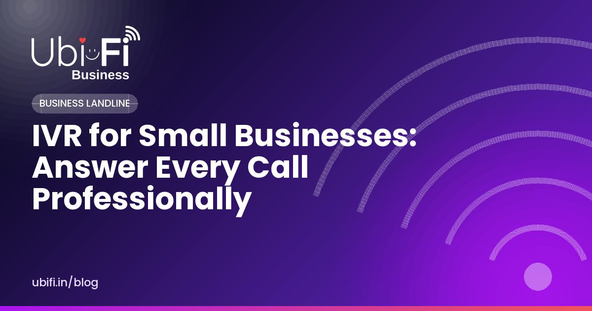 IVR for Small Businesses: Answer Every Call Professionally