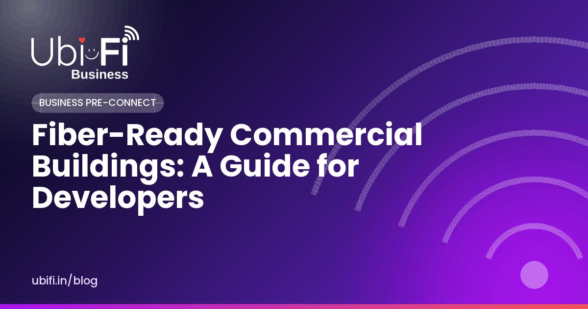 Fiber-Ready Commercial Buildings: A Guide for Developers