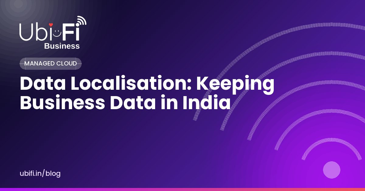 Data Localisation: Keeping Business Data in India