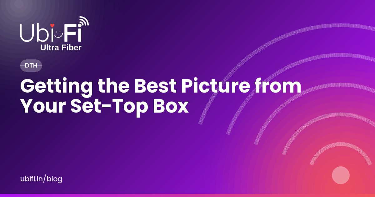 Getting the Best Picture from Your Set-Top Box