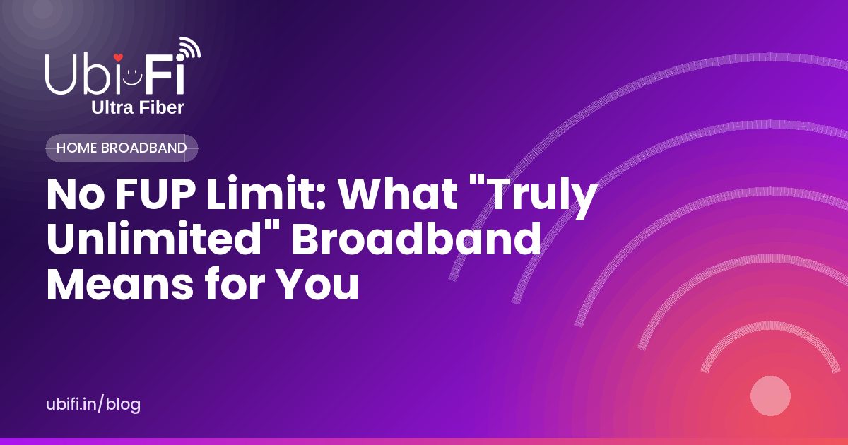 No FUP Limit: What "Truly Unlimited" Broadband Means for You