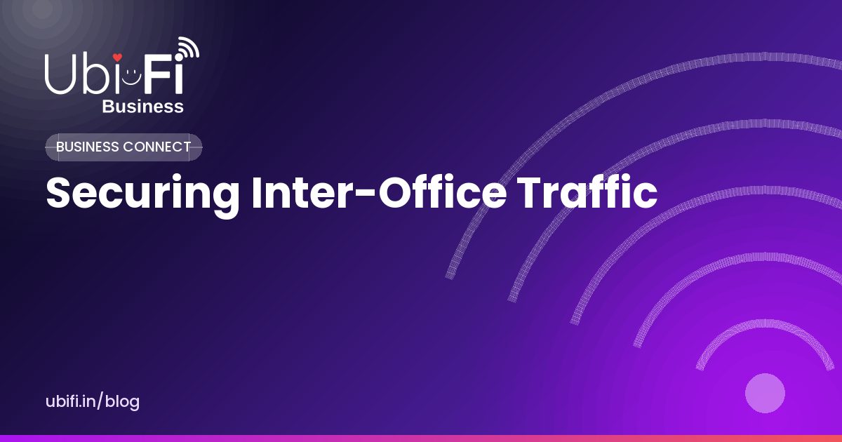 Securing Inter-Office Traffic